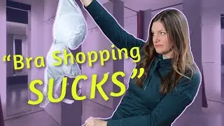 Why Is Bra Shopping So Hard and Frustrating?