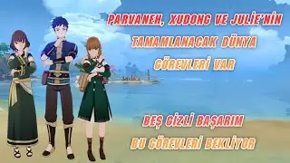 Parvaneh, Xudong ve Julie'nin Dünya Görevleri / Genshin İmpact / Görevler Zinciri