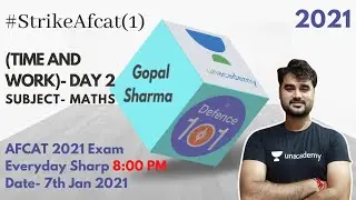 AFCAT STRIKE - 2021(TIME AND WORK) - DAY 2 | Mathematics | Target AFCAT 2021 | Gopal Sharma