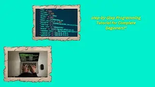 step-by-Step Programming Tutorial for Complete Beginners!