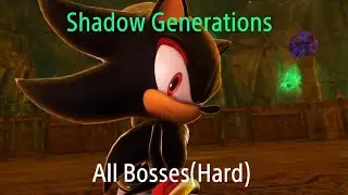 Shadow Generations - All bosses(Hard)