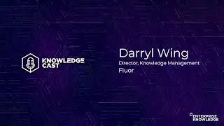 Knowledge Cast - Darryl Wing of Fluor