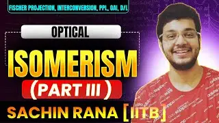 🌟Fischer Projection, Polarimeter, Interconversion | Stereo Isomerism | JEE Main, Advanced, NEET 2024