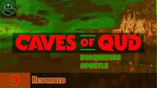 Caves of Qud -- Episode 9: Resorbed -- Dominating Apostle