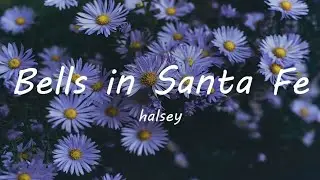Halsey - Bells in Santa Fe (Lyrics)