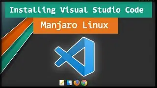 How to Download and Install Visual Studio Code in Manjaro Linux