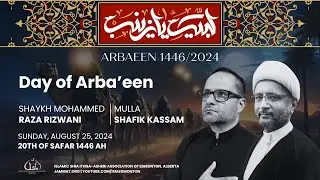 Arba'een Program: Day of Arba'een by Shaykh Mohammed Raza Rizwani