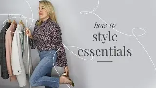 How to Style Essentials | How To Series