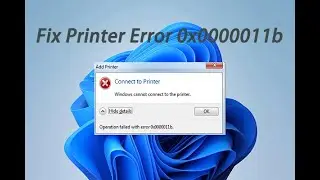 windows cannot connect to printer 11b | error solved 0x0000011b & 0x0000007c | 11b | 7c | 2023