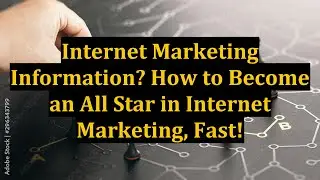 Internet Marketing Information? How to Become an All Star in Internet Marketing, Fast!