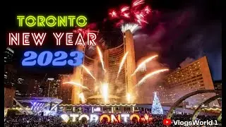 TORONTO HAPPY NEW YEAR 2023 CANADA | New Year Celebration In Toronto