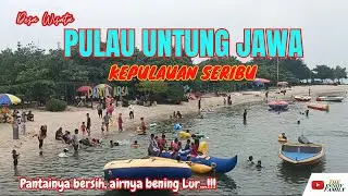 DESA WISATA PULAU UNTUNG JAWA | PANTAINYA BERSIH AIRNYA BENING LUR..!!!