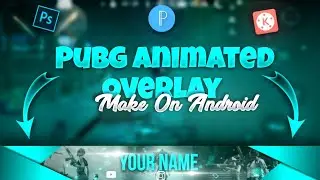 How To Make Pubg Animated Overlay On  Android | EDITING CLUB |