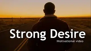COMMITMENT - Motivational Speech | DESIRE - Motivational Video | Strong Desire | #Commitment #Desire