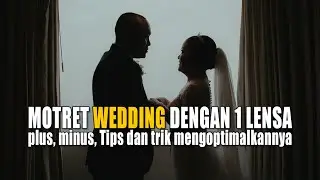 Foto Wedding dgn 1 lensa, Bisakah? [QnA] Opening 2022