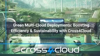 Revolutionizing Tech Sustainability: Green Cloud Solutions & Eco-Friendly Innovations I Cross4Cloud