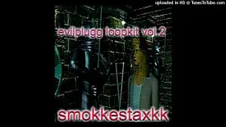 SMOKKESTAXKK LOOP KIT VOL.2 | EVIL PLUGG LOOP KIT / DARK PLUGG LOOP KIT / PLUGG LOOP KIT