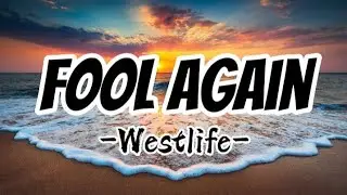 Fool Again -Westlife ( Lyrics )