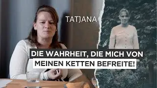 Die Wahrheit, die mich von meinen Ketten befreite! | Tatjana | Zeugnis