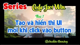 Series Dev Jx Win - Bài 7 - Tạo và hiển thị UI khi click vào button