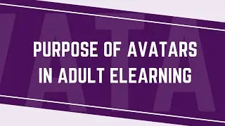 What’s the Main Purpose of Avatars in Adult eLearning? (Part 2 of 8)