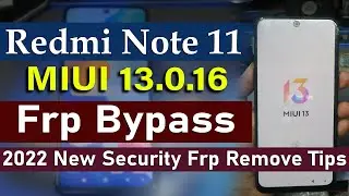 How To Account Bypass Miui 13.0.16 Redmi Note 11 Frp Lock | 2022 Update Security