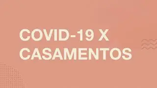 Covid X Casamentos