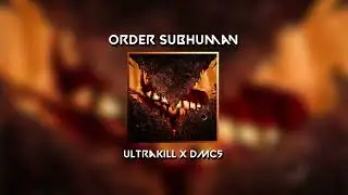 Order Subhuman - ULTRAKILL X DEVIL MAY CRY 5