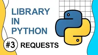THƯ VIỆN PYTHON #3 - CALL API VỚI THƯ VIỆN REQUESTS