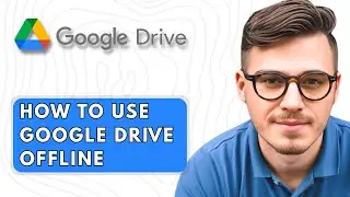 How to Use Google Drive Offline [2025 Guide]