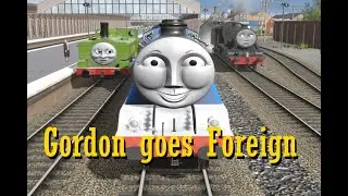 Gordon goes Foreign (Trainz 2019 Remake)