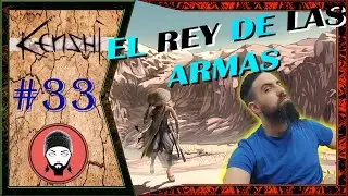 KENSHI (2021) #33 - EL REY DE LAS ARMAS | GAMEPLAY ESPAÑOL