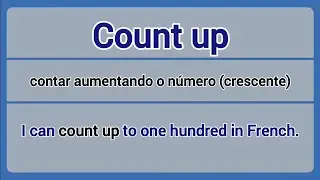 Phrasal Verb - count up (contar em ordem crescente).