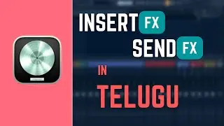 INSERT FX/SEND FX |LOGIC PRO X TELUGU TUTORIALS | AUDIO XPERT