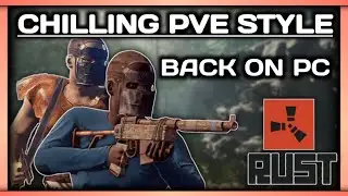 Chilling PVE Style #rust #gaming