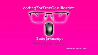 Basic Javascript | Global Scope and Functions | freeCodeCamp | 52 of 113