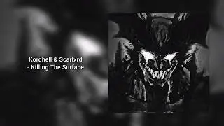 Kordhell & scarlxrd - Killing The Surface