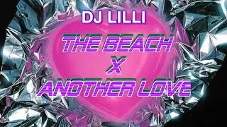 the beach x another love (tiktok)