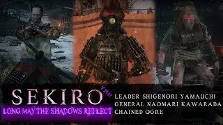 Sekiro LMTSR - Mini-bosses: Leader Shigenori, General Naomari, Chained Ogre (CL, HC v19.67)