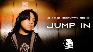 Knock2 - Jump In (Scruffy Remix)