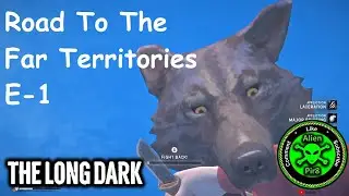 The Long Dark Road To The Far Territory E 1