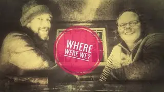 Where were we?