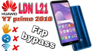 Y7 prime 2018 Ldn l21 frp bypass new trick 2022/ share,talkback and wifi not working