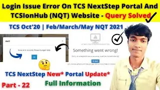 🔴P 22: Login Issue Error On TCS NextStep Portal And TCSIonHub(NQT) | New NextStep Portal -Must Watch