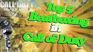 Top 5 Beatboxing in Call of Duty