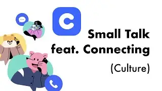 Episode 64: Small Talk feat. Connecting (Culture)