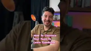 How To Convince Your Team To Use TypeScript - Part 3 