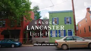Unlock Lancaster | Episode 3 - Little House