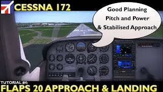 X Plane 11 : Cessna 172 : Tutorial 4 Flaps 20 Approach and Landing