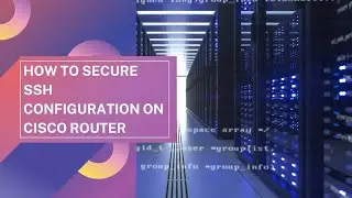 How to Secure SSH Configuration on Cisco Router